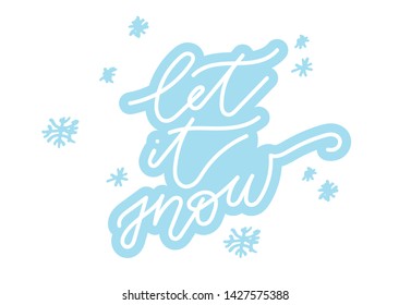 Let it snow handmade calligraphy with hand drawn snowflakes.Phrase for card or poster. Card design element. Great for Christmas and New Year cards, party posters, gift tags and labels, photo overlays.