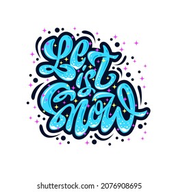 Let it snow. Handwritten lettering. Colorful vector illustration.