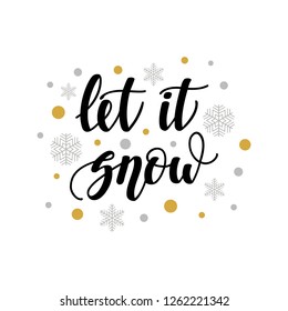 Let it snow. Handwritten lettering isolated on white background. Vector illustration for greeting cards, posters and much more.