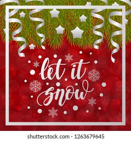 Let it snow. Handwritten lettering on blurred bokeh background with fir branches. Vector illustrations for greeting cards, invitations, posters, web banners and much more.
