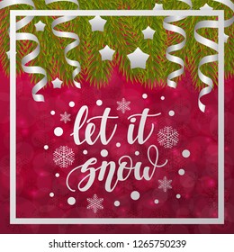 Let it snow. Handwritten lettering on blurred bokeh background with fir branches. Vector illustrations for greeting cards, invitations, posters, web banners and much more.