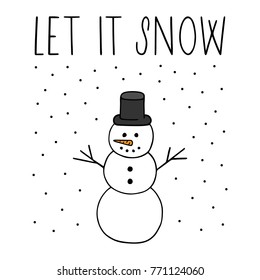 Let it snow, happy snowman vector illustration. Winter and christmas motif. Hand writing and drawing, greeting card.