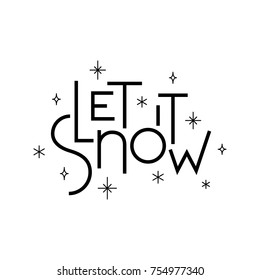 Let it snow holiday lettering. Simple calligraphy / typography image with star, lights and sparkle decorations / ornaments. Cute Christmas type vector illustration vintage feel