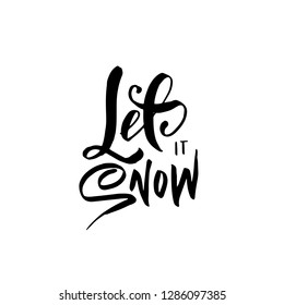 Let it snow. Holiday modern dry brush ink lettering for greeting card. Vector illustration.