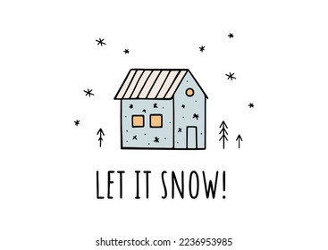 Let it snow illustration with cute winter house, pine trees and snowflakes. Hand drawn vector Christmas banner or template for holiday design, prints and posters. New Year festive illustration