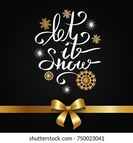 Let it snow inscription on snowflakes and gold ribbon with bow at the bottom of vector illustration isolated on black. Handwritten calligraphy text