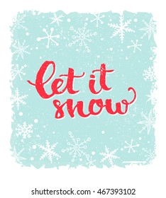 Let it snow. Inspirational winter quote, brush lettering at blue background with snowflakes. Red text for Christmas greeting cards