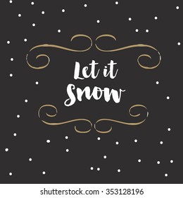 Let it snow lettering. Snow background