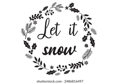 Let it snow lettering card. Hand drawn inspirational winter quote with doodles. Winter greeting card. Motivational print for invitation cards, brochures, poster, t-shirts, mugs