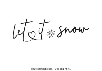 Let it snow - lettering Christmas and New Year holiday calligraphy phrase isolated on the background. Fun brush ink typography for photo overlays, t-shirt print, flyer, poster design.