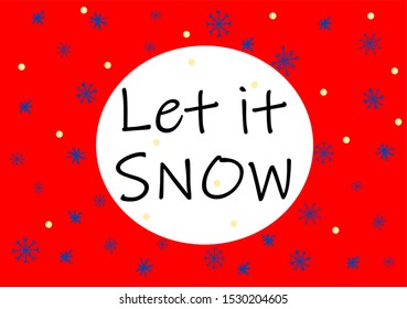 "Let it snow" lettering. Creative winter holidays vector illustration with blue snowflakes on red background. Handwritten inscription, christmas, wtinter concept