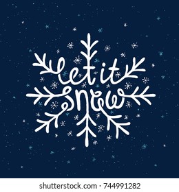 Let It Snow Lettering. Hand drawn design. Vector illustration.