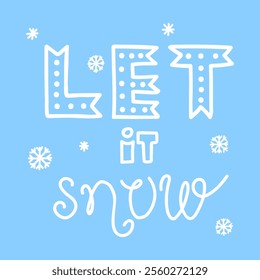 Let it snow lettering on a blue background, doodle style vector