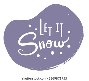 Let it snow lettering poster. Christmas winter card with calligraphy brush illustration for prints on t-shirts and bags, posters, cards. Isolated on white background
Motivational cozy winter quote