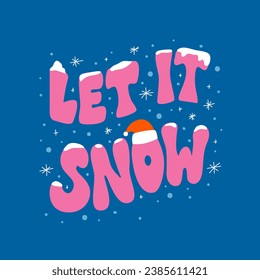 Let it snow lettering in retro groovy style. Vector illustration of slogan, santa hat and snow. Holiday christmas card