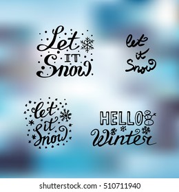Let it snow lettering and snowflake. Hello winter words with snowman. Blurred background
