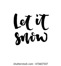 Let it snow lettering. White background style minimalist. Modern brush lettering. Can be used for print: bags, t-shirts, home decor, posters, cards, and for web: banners, blogs, advertisement.