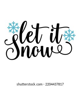 Let it snow Merry Christmas shirt print template, funny Xmas shirt design, Santa Claus funny quotes typography design