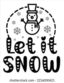 Let It Snow, Merry Christmas shirt print template, funny Xmas shirt design, Santa Claus funny quotes typography design