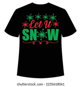 Let It Snow, Merry Christmas shirt print template, funny Xmas shirt design, Santa Claus funny quotes typography design
