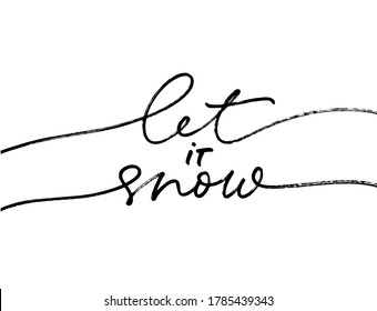 Let it snow modern pen calligraphy. Hand lettering inscription to winter holiday design, vector illustration. Christmas and New Year phrase handwritten calligraphy isolated on white background. 