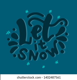 Let it snow phrase. Handwritten lettering with fir branches, typography vector design for greeting cards and poster.
