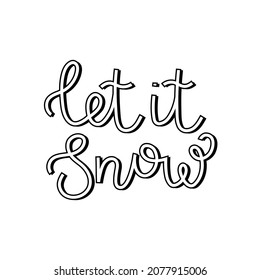 Let it snow phrase in handwritten style. Vector text on a white background with shadow. Calligraphy graphic element in blackand white color