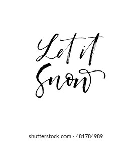 Let it snow postcard. Hand drawn winter quote. Ink illustration. Modern brush calligraphy. Isolated on white background.