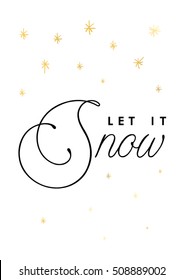 Let it snow quote with handwriting in gold ,black and white,vector.