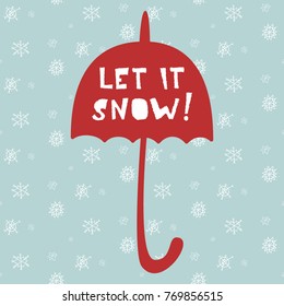 Let it snow! Silhouette of red open umbrella, snowfall. Snowflakes seamless pattern on background, sample in file. Vector illustration.