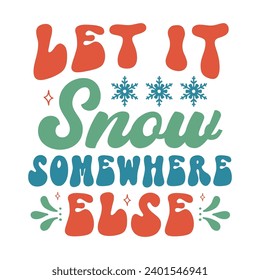 Let it snow somewhere else, Funny retro Christmas Illustration for Print