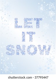 LET IT SNOW spelled out with vector snowflake letters