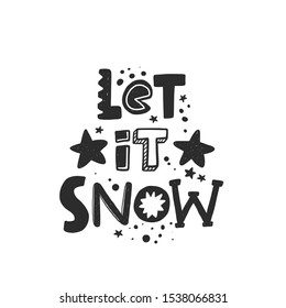 Let it snow stylized black ink lettering. Hand drawn grunge style typography with drops. Christmas, New Year concept. Winter holiday poster, banner, postcard, greeting card design element