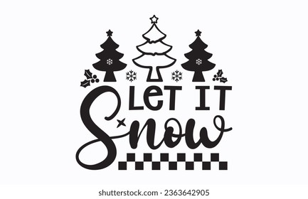 Let it snow svg, Christmas svg, Funny Christmas t-shirt design Bundle, Retro Christmas , Merry Christmas , Winter, Xmas, Holiday and Santa, Cut Files Cricut, Silhouette, eps, dxf, png