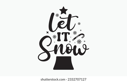 Let it snow svg, Funny Christmas svg t-shirt design Bundle, Christmas svg , Merry Christmas , Winter, Xmas, Holiday and Santa svg, Commercial Use, Cut Files Cricut, Silhouette, eps, dxf, png