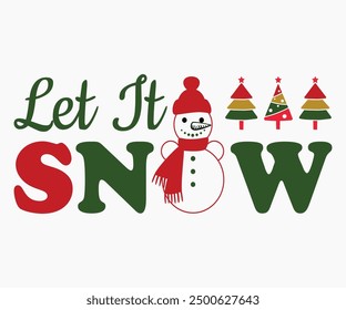 Let It Snow Svg,Christmas Svg,Christmas Funny Shirt,Calligraphy t shirt,Christmas Silhouette,Christmas Says Svg,Cut File,Silhouette,T-shirt Commercial Use