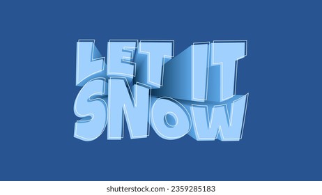 Let It Snow text 3d effect. Editable blue Winter Background with Lettering. Realistic three dimension banner.