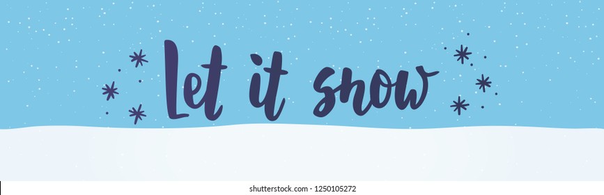 Let it snow text, hand drawn brush lettering. Holiday greetings quote. Background with falling snow. Great for Christmas and New year cards, headers, gift tags and labels. Vector.