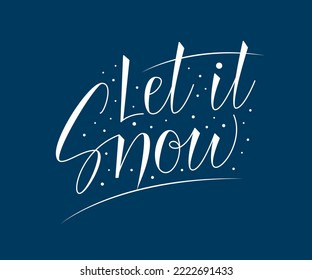 Let it Snow text. Hand drawn calligraphy with winter quote. Handwritten lettering.