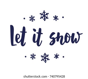 Let it snow text, hand drawn brush lettering. Holiday greetings quote isolated on white. Great for Christmas and New year cards, gift tags and labels, photo overlays.