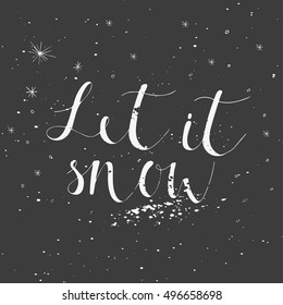 Let it snow text on a winter background, snow and snowflakes. Greeting card template, poster with quote, T-shirt design or home decor element. Vector typography.