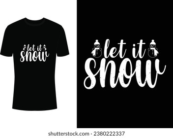 Let It Snow T-shirt Design