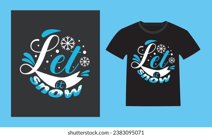 Let it snow, t-shirt design and vector file.