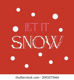 Let it snow typography illustrations christmas quotes modern design poster and cards vector.