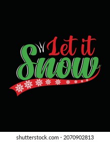 Let It Snow Typography T Shirt Design