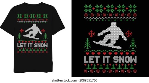 Let  It Snow Ugly Christmas Sweater T-shirt Design 