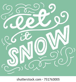 'Let it snow' unique bright hand lettering and decorative elements on bright colored background. Great design for invitation or greeting cards, posters, banners and holidays flyers.