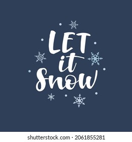 Let it snow. Vector calligraphy for Happy holidays greeting card. Lettering celebration logo. Typography for winter holidays. Calligraphic poster on dark background. Postcard motive.