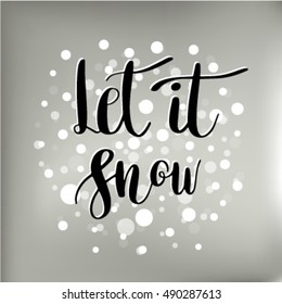 Let it snow. Vector Christmas greeting card with calligraphy quote. Black text on grey silver background. Handwritten modern brush lettering. Holiday poster, card, tshirt, tag, sticker design