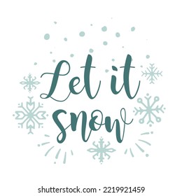 Let it snow. Vector Christmas phrase calligraphy. Handwritten modern brush lettering. Snowflake.